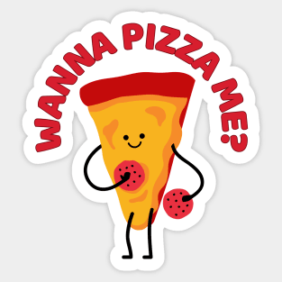 You Wanna Pizza Me Funny Pizza Pun Sticker